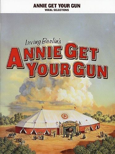 Annie Get Your Gun - Vocal Selections Irving Berlin Book [Softcover] Vocal and Piano Hal Leonard