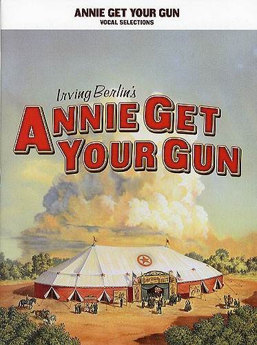 Annie Get Your Gun - Vocal Selections Irving Berlin Book [Softcover] Vocal and Piano Hal Leonard