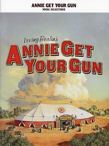 Annie Get Your Gun - Vocal Selections Irving Berlin Book [Softcover] Vocal and Piano Hal Leonard
